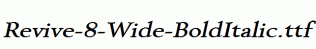 Revive-8-Wide-BoldItalic.ttf