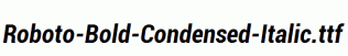 Roboto-Bold-Condensed-Italic.ttf