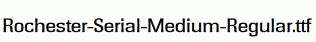 Rochester-Serial-Medium-Regular.ttf