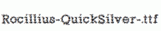 Rocillius-QuickSilver-.ttf