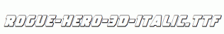 Rogue-Hero-3D-Italic.ttf