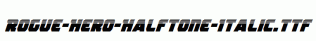 Rogue-Hero-Halftone-Italic.ttf
