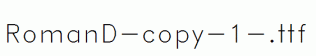 RomanD-copy-1-.ttf