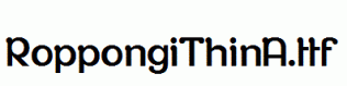 RoppongiThinA.ttf