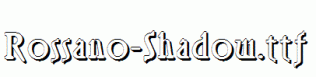 Rossano-Shadow.ttf