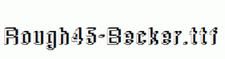 Rough45-Becker.ttf