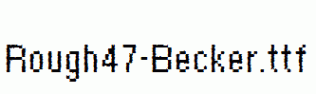 Rough47-Becker.ttf