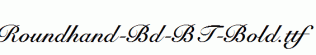Roundhand-Bd-BT-Bold.ttf