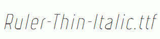 Ruler-Thin-Italic.ttf
