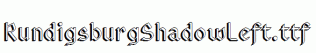 RundigsburgShadowLeft.ttf