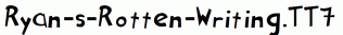 Ryan-s-Rotten-Writing.ttf