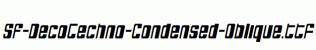 SF-DecoTechno-Condensed-Oblique.ttf