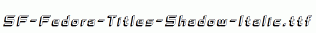 SF-Fedora-Titles-Shadow-Italic.ttf