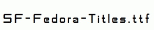 SF-Fedora-Titles.ttf