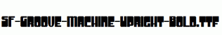 SF-Groove-Machine-Upright-Bold.ttf