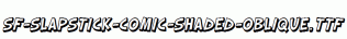 SF-Slapstick-Comic-Shaded-Oblique.ttf