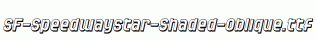 SF-Speedwaystar-Shaded-Oblique.ttf
