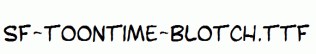 SF-Toontime-Blotch.ttf