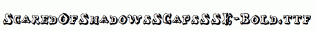 ScaredOfShadowsSCapsSSK-Bold.ttf