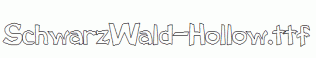 SchwarzWald-Hollow.ttf