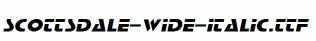 Scottsdale-Wide-Italic.ttf