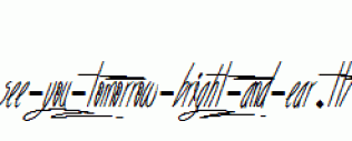 See-you-tomorrow-bright-and-ear.ttf