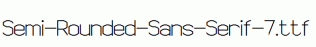 Semi-Rounded-Sans-Serif-7.ttf