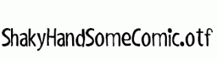 ShakyHandSomeComic.otf