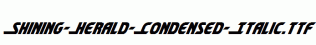 Shining-Herald-Condensed-Italic.ttf