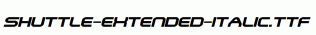 Shuttle-Extended-Italic.ttf