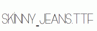 Skinny-Jeans.ttf