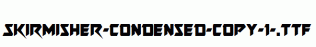 Skirmisher-Condensed-copy-1-.ttf