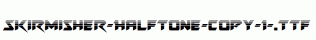 Skirmisher-Halftone-copy-1-.ttf