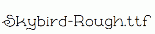 Skybird-Rough.ttf