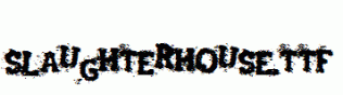 Slaughterhouse.ttf