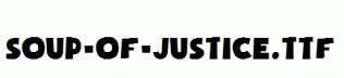 Soup-of-Justice.ttf