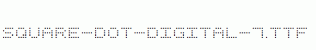 Square-Dot-Digital-7.ttf