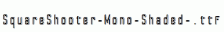 SquareShooter-Mono-Shaded-.ttf