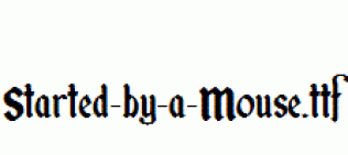 Started-by-a-Mouse.ttf