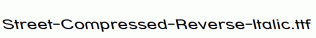 Street-Compressed-Reverse-Italic.ttf