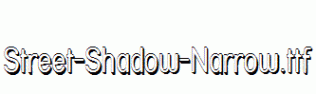 Street-Shadow-Narrow.ttf