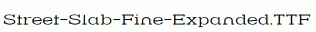 Street-Slab-Fine-Expanded.ttf