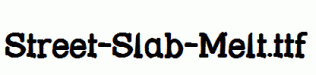 Street-Slab-Melt.ttf