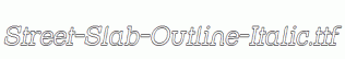 Street-Slab-Outline-Italic.ttf