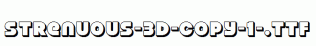 Strenuous-3D-copy-1-.ttf