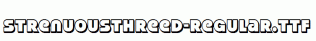 StrenuousThreeD-Regular.ttf