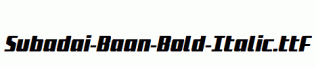 Subadai-Baan-Bold-Italic.ttf