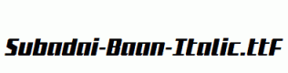 Subadai-Baan-Italic.ttf