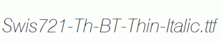 Swis721-Th-BT-Thin-Italic.ttf