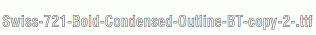 Swiss-721-Bold-Condensed-Outline-BT-copy-2-.ttf